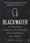 Balckwater: El auge del ej�rcito mercenario m�s poderoso del mundo