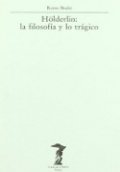 Holderlin: la filosof�a y lo tr�gico