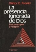 La presencia ignoradad de Dios: Psicoterapia y religi�n