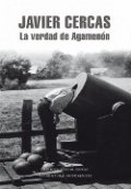 La verdad de Agamen�n. Cr�nicas, art�culos y un cuento
