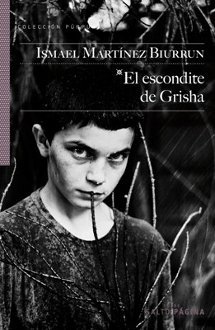 El escondite de Grisha - Ismael M. Biurrun