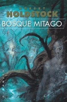 Bosque Mitago - Robert Holdstock