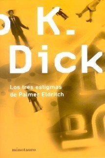 Los tres estigmas de Palmer Eldritch - Philip K. Dick