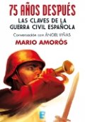 75 años después. Las claves de la Guerra Civil Española