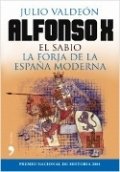Alfonso X el Sabio: La forja de la España moderna