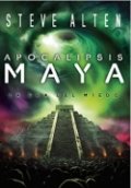 Apocalipsis Maya. La era del miedo
