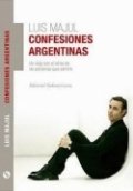 Confesiones Argentinas. Un viaje por el alma de las personas que admiro