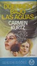 selva Hubert Hudson terrorismo Duermen bajo las aguas - Libro de Carmen Kurtz: reseña, resumen y opiniones