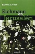 Eichmann en Jerusalén: Un estudio sobre la banalidad del mal