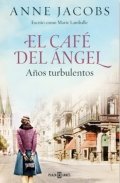 El Café del Ángel. Años turbulentos