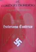 El Cordón Dorado: Hitlerismo Esotérico