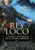 El rey loco y otros misterios de la España Imperial