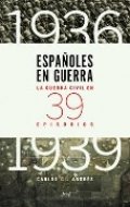 Españoles en guerra. La Guerra Civil en 39 episodios