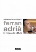 Ferran Adrià. El mago de elBulli