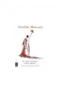 Freddie Mercury: su vida contada por él mismo