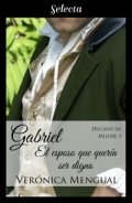 Gabriel, el esposo que quería ser digno