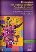 Historias de nunca acabar: Antología del nuevo cuento Costarricense