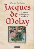 Jacques de Molay. El último gran maestre templario