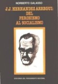 J.J. Hernández Arregui: Del peronismo al socialismo