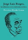Jorge Luis Borges, la infamia como sinfonía estética