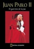 Juan Pablo II. El guerrero de la paz