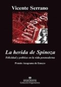 La herida de Spinoza. Felicidad y política en la vida posmoderna