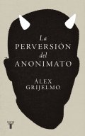 La perversión del anonimato