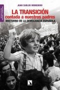 La transición contada a nuestros padres. Nocturno de la democracia española
