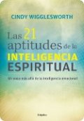 Las 21 aptitudes de la Inteligencia Espiritual