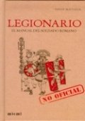 Legionario. El manual del soldado romano