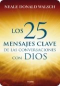 Los 25 mensajes clave de las Conversaciones con Dios