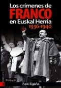 Los crímenes de Franco en Euskal Herria. 1936-1940