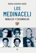 Los Medinaceli. Nobleza y escándalos
