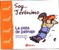 Pista de patinaje, serie Soy... Jerónimo