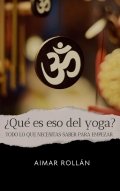 ¿Qué es eso del yoga?