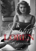 Sophia Loren. Una vida de novela
