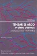 Tensar el arco y otros poemas. Antología poética (1937-1987)