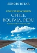 Un futuro común. Chile, Bolivia, Perú